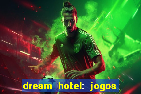 dream hotel: jogos de hotel